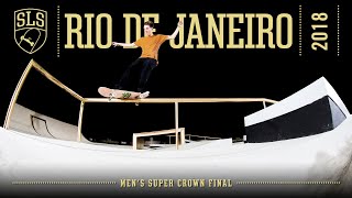 2018 SLS World Championship Rio de Janeiro  MENS SUPER CROWN FINAL  Full Broadcast [upl. by Lindo173]