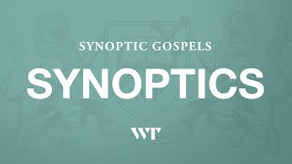 Synoptic Gospels Introduction WTBC [upl. by Aihsiyt7]