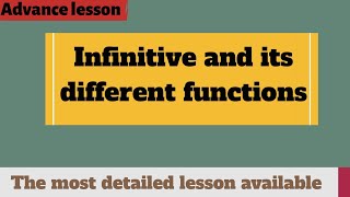 Advance English Lesson  What is an infinitive Different functions of an infinitive [upl. by Deaner883]