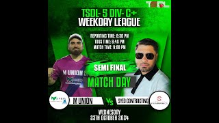 TSDL5 DIVC WEEKDAY LEAGUE Syed Contracting Vs M Union 23rd Oct 2024 [upl. by Auqinehs]