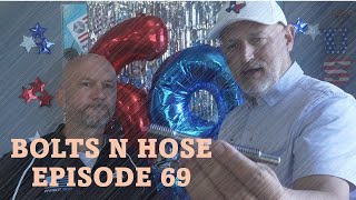 BOLTS N HOSE EPISODE 69 [upl. by Wiatt97]