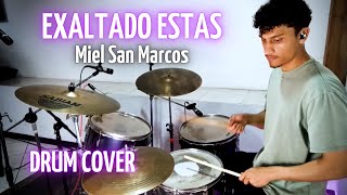 Exaltado Estas  Miel San Marcos Drum Cover [upl. by Demha]