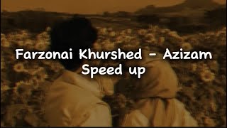 Farzonai Khurshed  Azizam  Ey Azizam Oh Azizam  speed up [upl. by Lilithe]