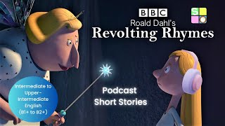 Podcast Short Stories Revolting Rhymes  Roald Dahl  Cinderella  pre Intermediate Levels B1B2 [upl. by Rapsag483]