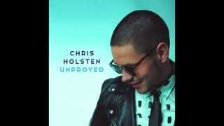 Chris Holsten  Unproved Official Audio [upl. by Tega193]