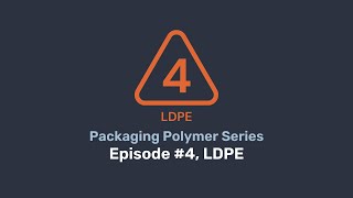 Packaging Polymers 101 LDPE LowDensity Polyethylene – Welcome to Good Information [upl. by Gundry]