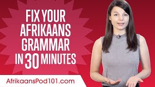 Fix Your Afrikaans Grammar in 30 Minutes [upl. by Sucramrej779]