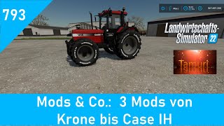 LS22 Mods amp Co 793 3 Mods von Case IH bis Krone [upl. by Horne62]