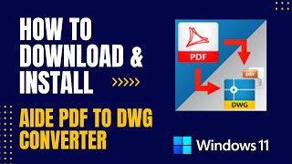 How to Download and Install Aide PDf to DWG Converter For Windows [upl. by Iramohs]