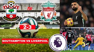 Southampton vs Liverpool 23 Live Premier League EPL Football Match Score Commentary Highlights [upl. by Lauter]