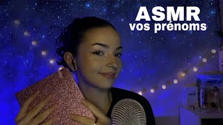 ASMR  Vos PRÉNOMS INCROYABLES  4 [upl. by Demmahom]