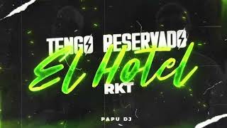 TENGO RESERVADO EL HOTEL🥵🛏️ RESCATE  PAPU DJ [upl. by Torto40]