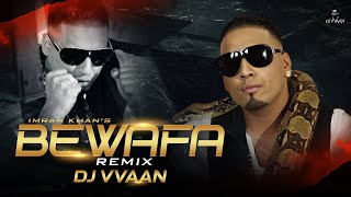 Imran khan  Bewafa Remix Dj Vvaan [upl. by Oxford]