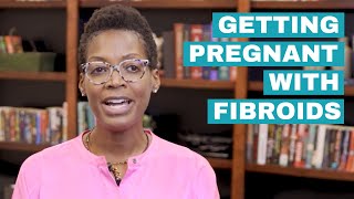 Getting Pregnant with Fibroids  Tips from Fertility Specialist [upl. by Ayahsal684]