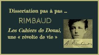 Dissertation complète pas à pas  RIMBAUD  Cahiers de Douai [upl. by Nnairol]