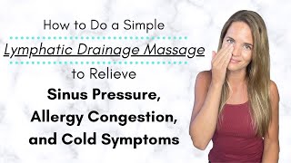 Lymphatic Drainage and Sinus Massage for Allergy Cold Congestion and Sinus Pressure Relief [upl. by Redlac]