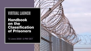 Virtual Launch UNODC Handbook on the Classification of Prisoners [upl. by Gnuy]