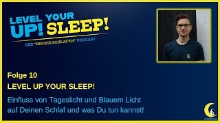 Einfluss von Tageslicht und Blauem Licht auf den Schlaf  10 Level Up Your Sleep [upl. by Clift]