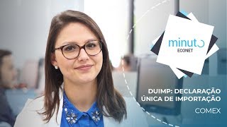 Minuto Econet 104 — Comércio Exterior — Declaração Única de Importação DUIMP [upl. by Eileen]