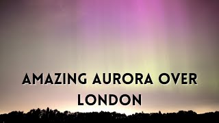 Amazing Aurora Borealis Northern Lights seen over London [upl. by Cullan]