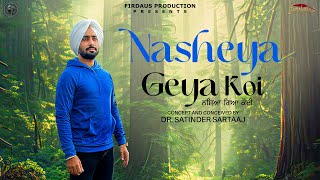 Nasheya Gea Koi  Satinder Sartaaj  Travel Diaries  Beat Minister  New Punjabi Song 2024 [upl. by Yniar310]