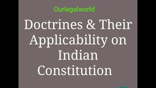 Important Doctrines amp their applicability on Indian Constitution [upl. by Niro]