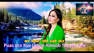 Puas Nco Kuv Lawm Hmoob Tus Me TxivMV Nkauj Kho Siab Mix mv videos 2024 [upl. by Sternick476]