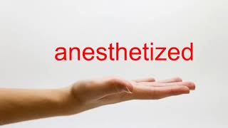 How to Pronounce anesthetized  American English [upl. by Atsejam15]