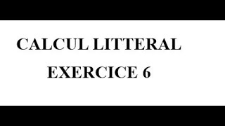 Calcul littéral Exercice 6 [upl. by Inalem]