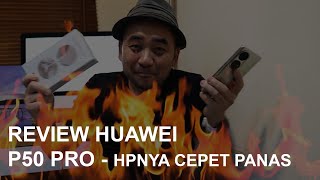 Review Huawei P50 Pro Panas banget [upl. by Earvin5]