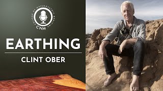 EARTHING Clint Ober  CNM Specialist Podcast  Full Episode [upl. by Naujek571]