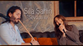 Sıla Şahin  Sevdan İle  Akustik [upl. by Gelb876]