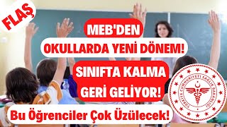 FLAŞ MEBden Okullarda Yeni Dönem SINIFTA KALMA Geri GELİYOR Bu Öğrenciler Çok Üzülecek [upl. by Nisior]