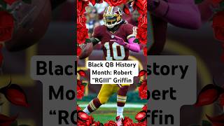 Robert “RGIII” Griffin III Black QB History Month shorts BlackHistoryMonth [upl. by Doowron]