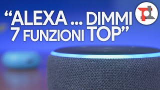 Cosa fare con un ECHO Le 7 FUNZIONI ALEXA da CONOSCERE [upl. by Itnuahsa944]