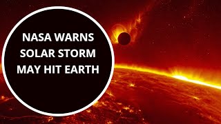 NASA WARNS SOLAR STORM MAY HIT EARTH [upl. by Steel196]