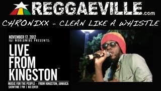 Chronixx  Clean Like A Whistle  Live From Kingston 11172012 [upl. by Benedetto]