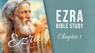 Ezra Bible Study  Chapter 1 [upl. by Yanttirb333]