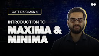 Introduction to Maxima and Minima  GATE DA  GATE 2025 Live Classes  GeeksforGeeks Noida Classroom [upl. by Ahsimit]