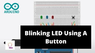 Blinking LED Using A Button  Arduino Project [upl. by Shaia]