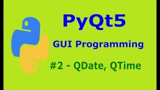 2 PyQt5 QDate QTime QDateTime Python GUI Programming [upl. by Restivo626]