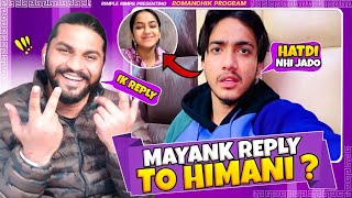 mayank Reply To Himani 😱 [upl. by Shermie]