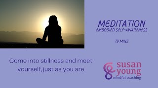 Meditation Embodied SelfAwareness 19 min [upl. by Bennion831]