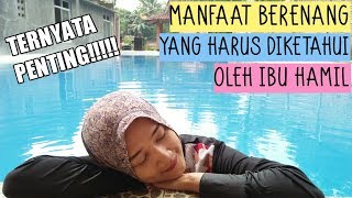 MANFAAT BERENANG BAGI IBU HAMILMEMPERLANCAR PERSALINAN NORMAL [upl. by Miarfe]