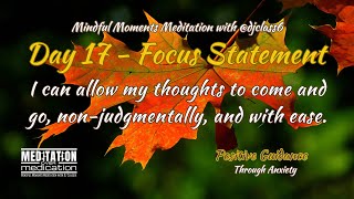 Day 17 Positive Guidance Thru Anxiety Meditation [upl. by Sal]