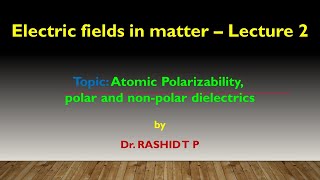 Electric fields in matter  Lecture 2 [upl. by Croydon]