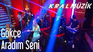 Kral POP Akustik  Gökçe  Aradım Seni [upl. by Yhtamit]