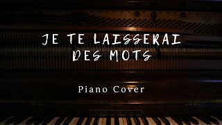 Je Te Laisserai Des Mots  Piano Cover [upl. by Eladnyl60]