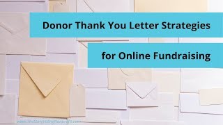 Donor Thank You Letter Strategies for Online Fundraising [upl. by Harlen873]