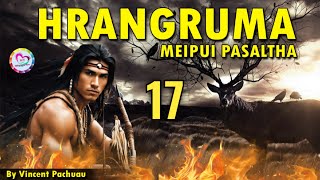 Meipui Pasaltha Hrangruma  17  By Vincent Pachuau [upl. by Rubliw624]